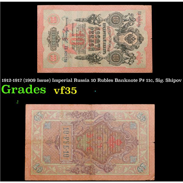 1912-1917 (1909 Issue) Imperial Russia 10 Rubles Banknote P# 11c, Sig. Shipov Grades vf++