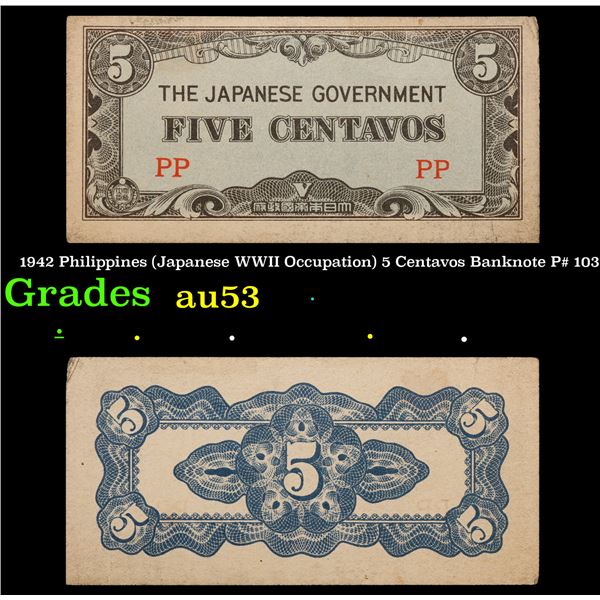 1942 Philippines (Japanese WWII Occupation) 5 Centavos Banknote P# 103 Grades Select AU