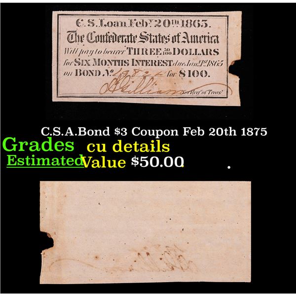 C.S.A.Bond $3 Coupon Feb 20th 1875 Grades CU Details