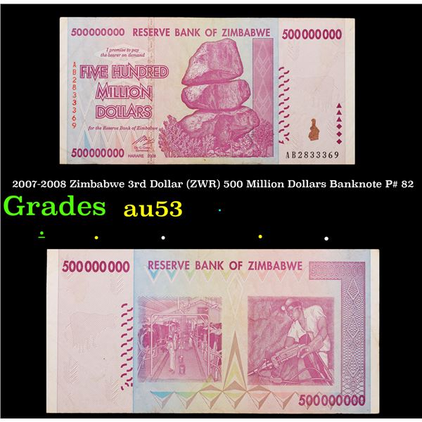 2007-2008 Zimbabwe 3rd Dollar (ZWR) 500 Million Dollars Banknote P# 82 Grades Select AU