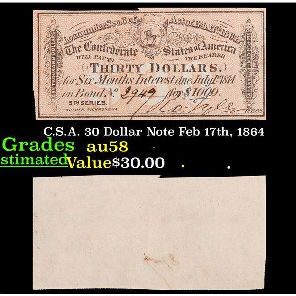 C.S.A. 30 Dollar Note Feb 17th, 1864 Grades Choice AU/BU Slider