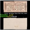 Image 1 : C.S.A. 30 Dollar Note Feb 17th, 1864 Grades Choice AU/BU Slider