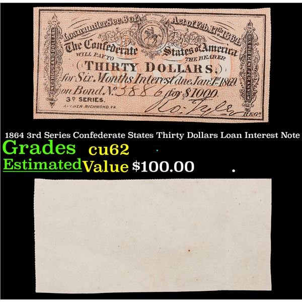 1864 3rd Series Confederate States Thirty Dollars Loan Interest Note Grades Select CU