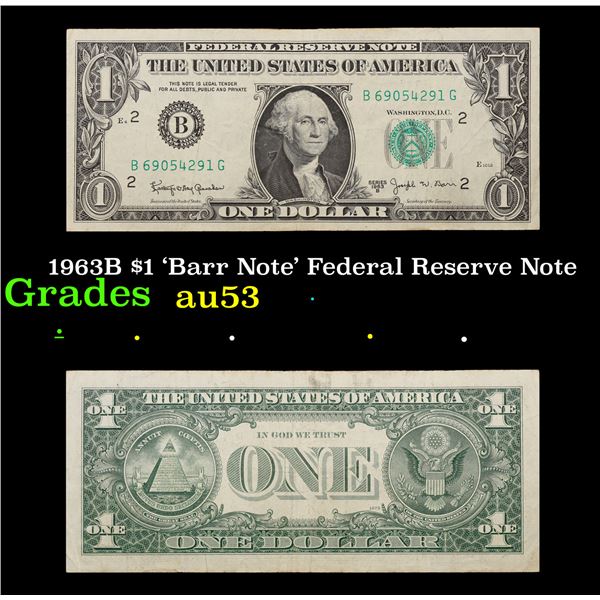 1963B $1 'Barr Note' Federal Reserve Note Grades Select AU