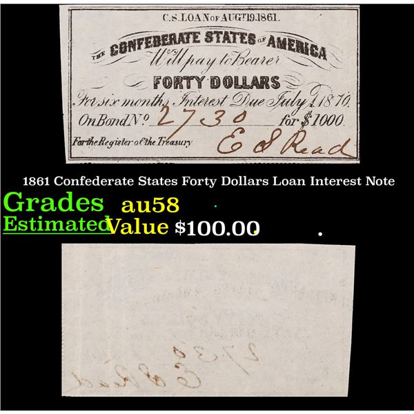 1861 Confederate States Forty Dollars Loan Interest Note Grades Choice AU/BU Slider