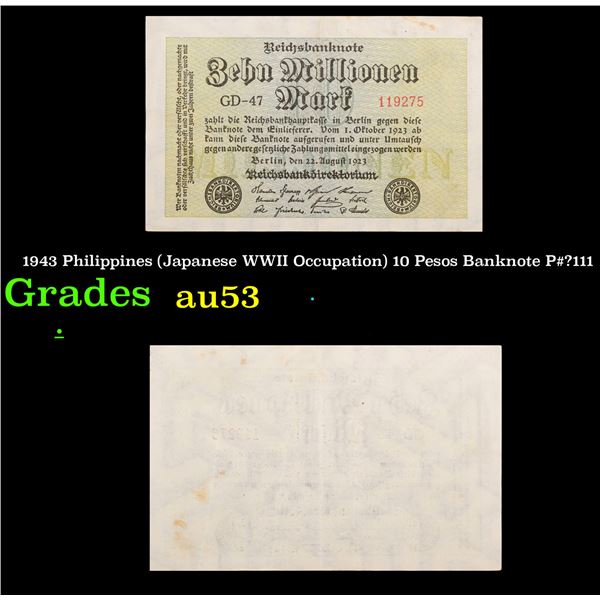 1943 Philippines (Japanese WWII Occupation) 10 Pesos Banknote P#?111 Grades Select AU