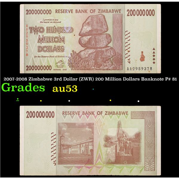 2007-2008 Zimbabwe 3rd Dollar (ZWR) 200 Million Dollars Banknote P# 81 Grades Select AU