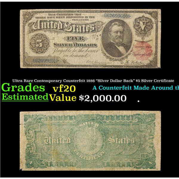 ***Auction Highlight*** Ultra Rare Contemporary Counterfeit 1886 "Silver Dollar Back" $5 Silver Cert