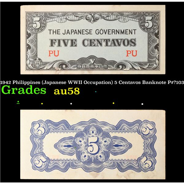 1942 Philippines (Japanese WWII Occupation) 5 Centavos Banknote P#?103 Grades Choice AU/BU Slider