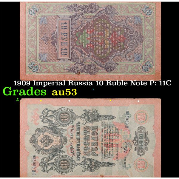 1909 Imperial Russia 10 Ruble Note P: 11C Grades Select AU