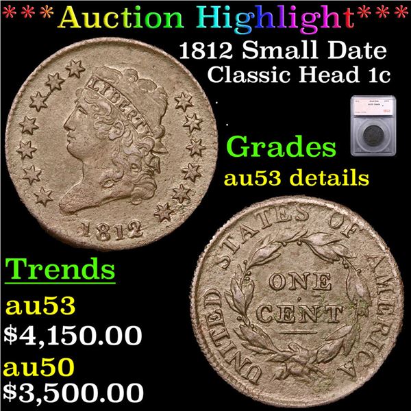 ***Auction Highlight*** 1812 Small Date Classic Head Large Cent 1c Graded au53 details By SEGS (fc)