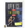 Image 1 : OPEN ICE THE TIM HORTON STORY HARDCOVER