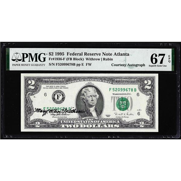 1995 $2 Federal Reserve Note Atlanta PMG Superb Gem Unci 67EPQ Courtesy Autograph