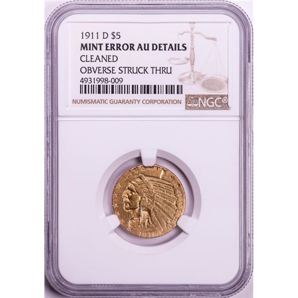 1911-D $5 Indian Head Half Eagle Gold Coin Obverse Struck Thru Error NGC AU Details