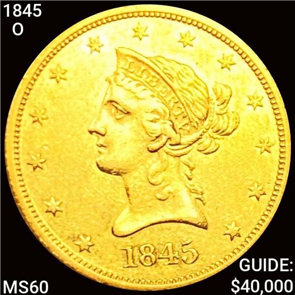 1845 1845-O $10 Gold Eagle UNCIRCULATED UNCIRCULAT
