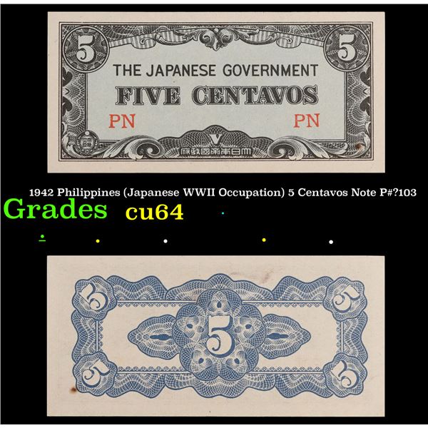 1942 Philippines (Japanese WWII Occupation) 5 Centavos Note P#_103 Grades Choice CU