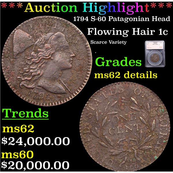 ***Auction Highlight*** 1794 S-60 Patagonian Head  Flowing Hair large cent 1c Graded ms62 details By