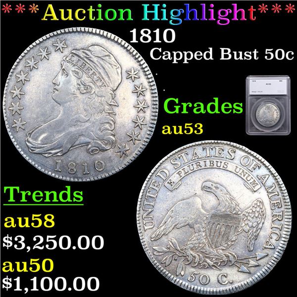 ***Auction Highlight*** 1810 Capped Bust Half Dollar 50c Graded au53 By SEGS (fc)