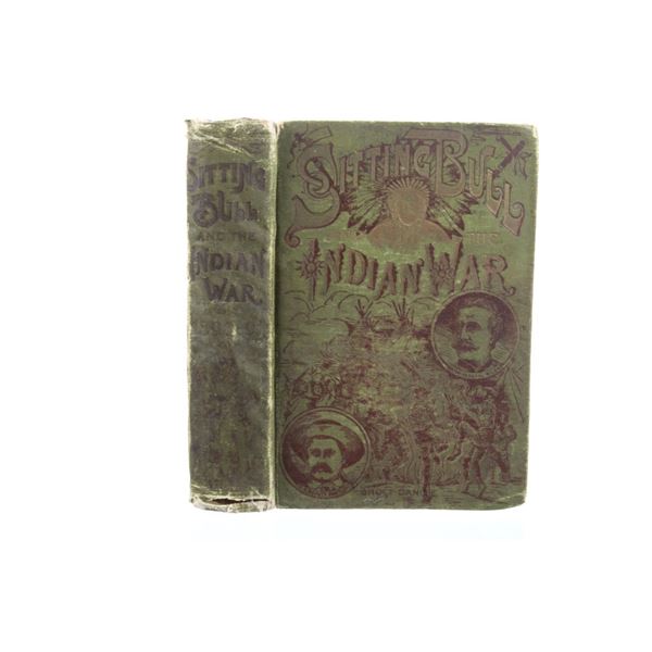 1891 1st Ed "Sitting Bull and the Indian War Book"