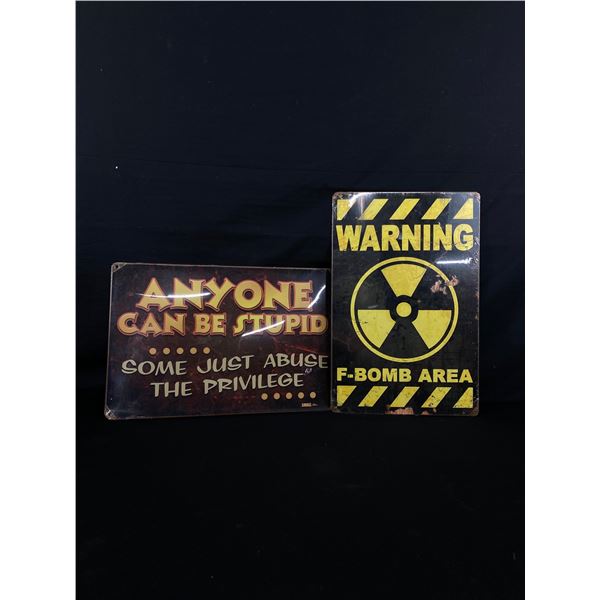 2 New Large "Warning" & "Anyone Can Be Stupid" Metal Signs. Each Approx. 11 1/2" x 17 1/2"