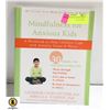 Image 1 : MINDFULNESS FOR ANXIOUS KIDS BOOK