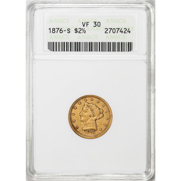 1876-S $2 1/2 Liberty Head Quarter Eagle Gold Coin ANACS VF30