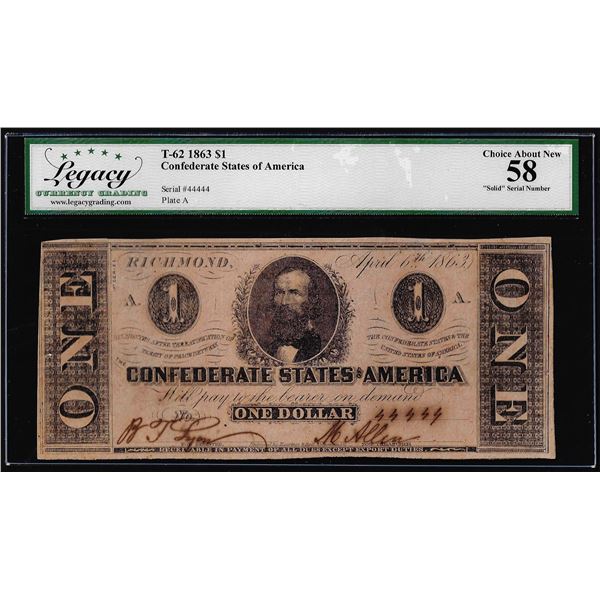 Solid Serial 1863 $1 Confederate States of America Note T-62 Legacy Ch. About New 58