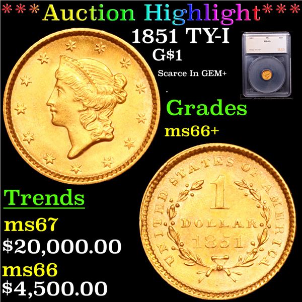 ***Auction Highlight*** 1851 Gold Dollar TY-I $1 Graded ms66+ By SEGS (fc)