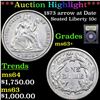 Image 1 : ***Auction Highlight*** 1873 arrow at Date  Seated Liberty Dime 10c Graded Select+ Unc By USCG (fc)