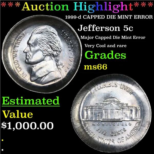***Auction Highlight*** 1999-d Jefferson Nickel CAPPED DIE MINT ERROR 5c Grades GEM+ Unc (fc)