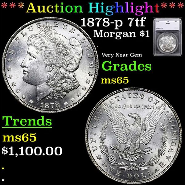 ***Auction Highlight*** 1878-p 7tf Morgan Dollar $1 Graded ms65 By SEGS (fc)
