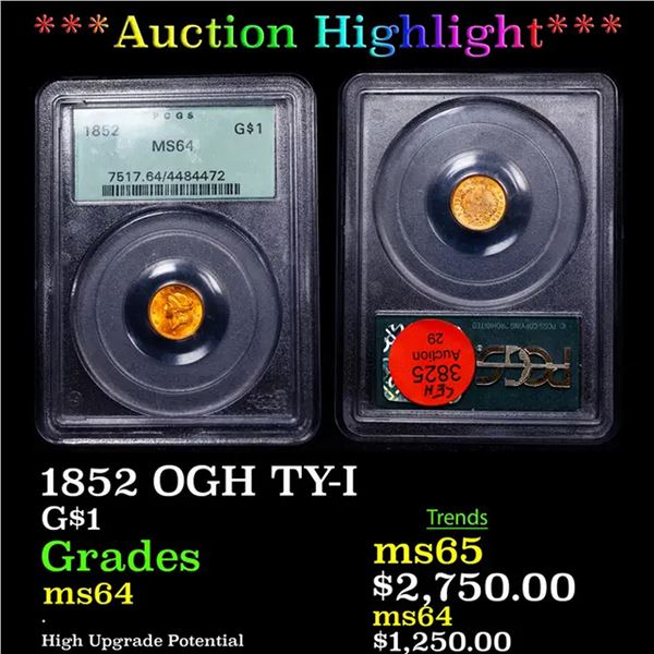 ***Auction Highlight*** PCGS 1852 Gold Dollar $1 OGH TY-I Grades ms64 By PCGS (fc)