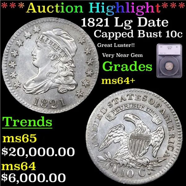 ***Auction Highlight*** 1821 Lg Date Capped Bust Dime 10c Graded ms64+ By SEGS (fc)