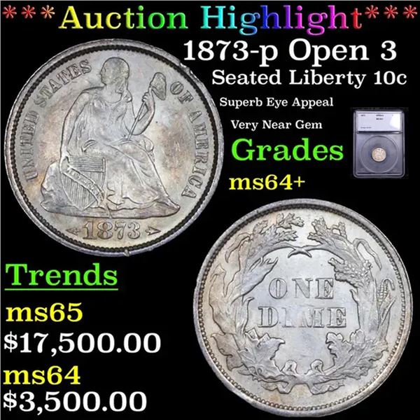 ***Auction Highlight*** 1873-p Open 3 Seated Liberty Dime 10c Graded ms64+ By SEGS (fc)