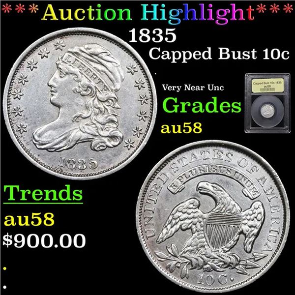 ***Auction Highlight*** 1835 Capped Bust Dime 10c Graded Choice AU/BU Slider BY USCG (fc)