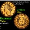 1883 Racketeer Nickel Liberty Nickel 5c Grades