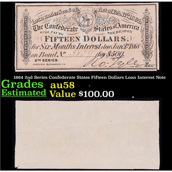1864 2nd Series Confederate States Fifteen Dollars Loan Interest Note Grades Choice AU/BU Slider