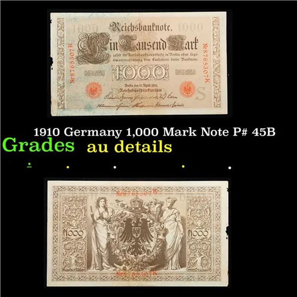 1910 Germany 1,000 Mark Note P# 45B Grades AU Details