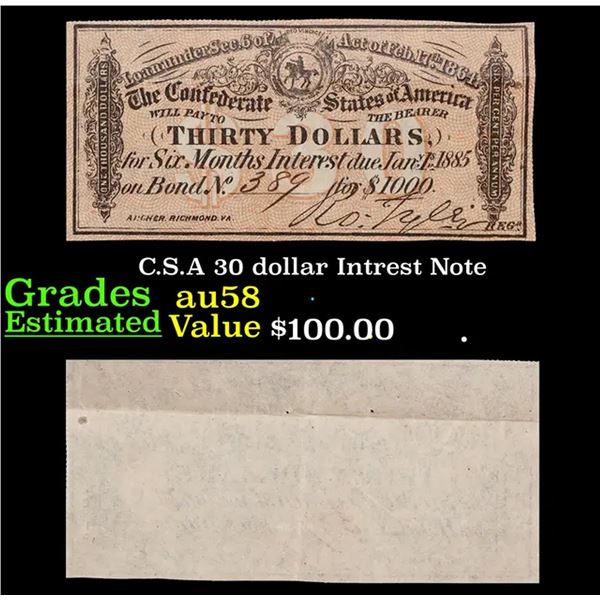 C.S.A 30 dollar Intrest Note Grades Choice AU/BU Slider
