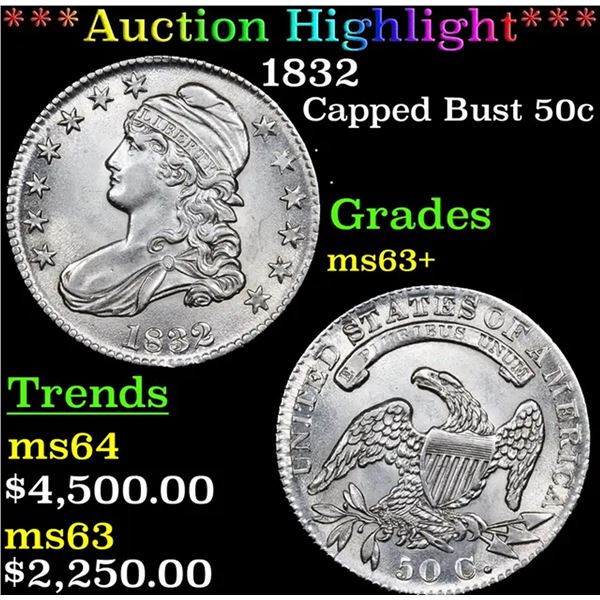 ***Auction Highlight*** 1832 Capped Bust Half Dollar 50c Graded ms63+ BY SEGS (fc)