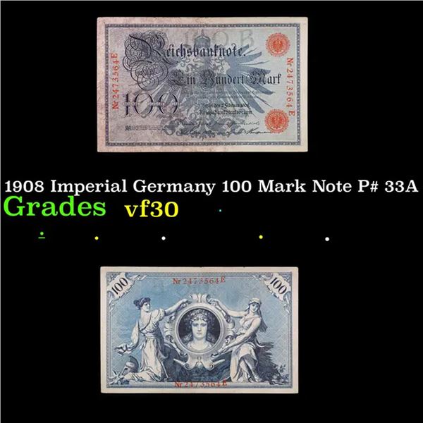 1908 Imperial Germany 100 Mark Note P# 33A Grades vf++