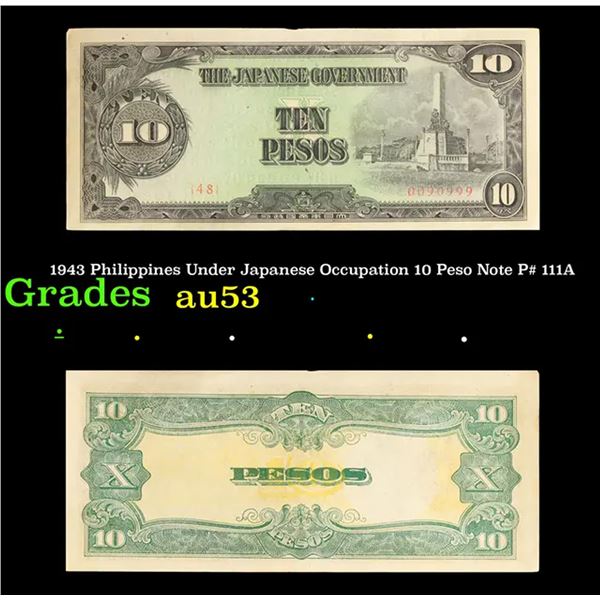 1943 Philippines Under Japanese Occupation 10 Peso Note P# 111A Grades Select AU
