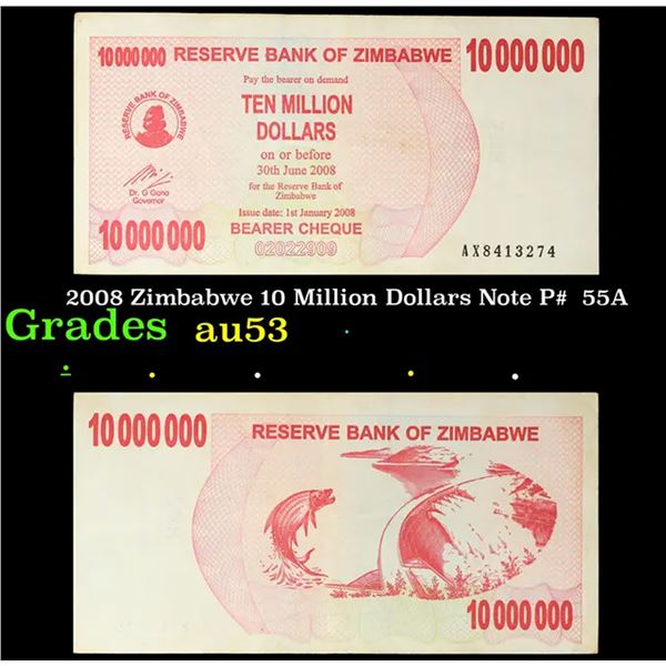 2008 Zimbabwe 10 Million Dollars Note P#  55A Grades Select AU