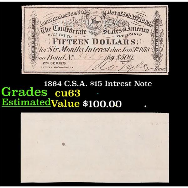 1864 C.S.A. $15 Intrest Note Grades Select CU