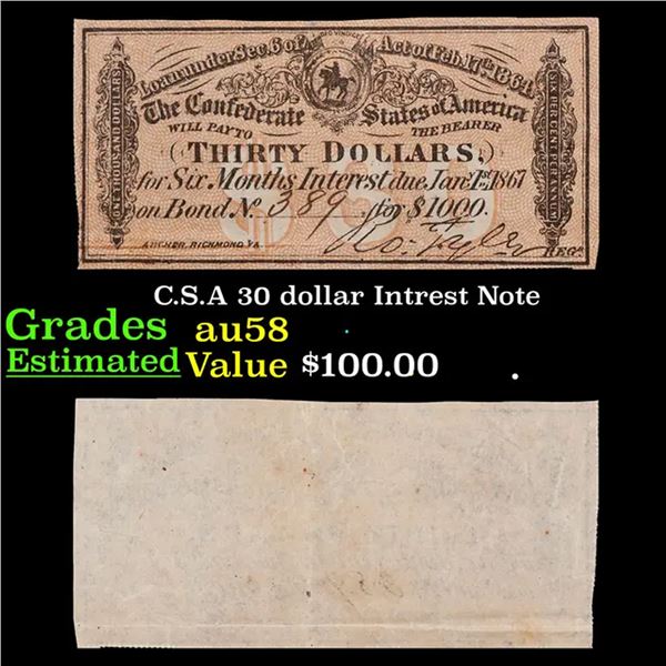 C.S.A 30 dollar Intrest Note Grades Choice AU/BU Slider