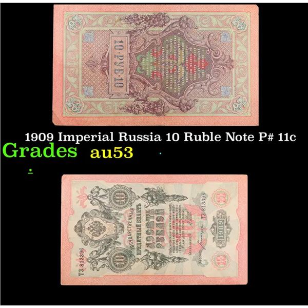 1909 Imperial Russia 10 Ruble Note P# 11c Grades Select AU