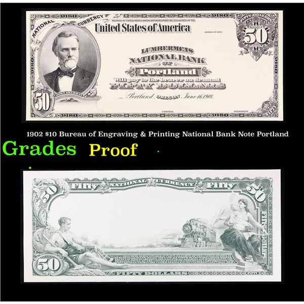 Proof 1902 $10 Bureau of Engraving & Printing National Bank Note Portland Grades Proof