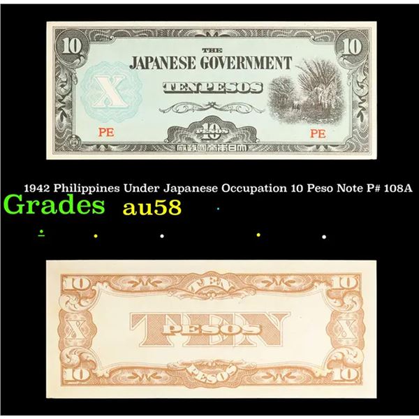1942 Philippines Under Japanese Occupation 10 Peso Note P# 108A Grades Choice AU/BU Slider