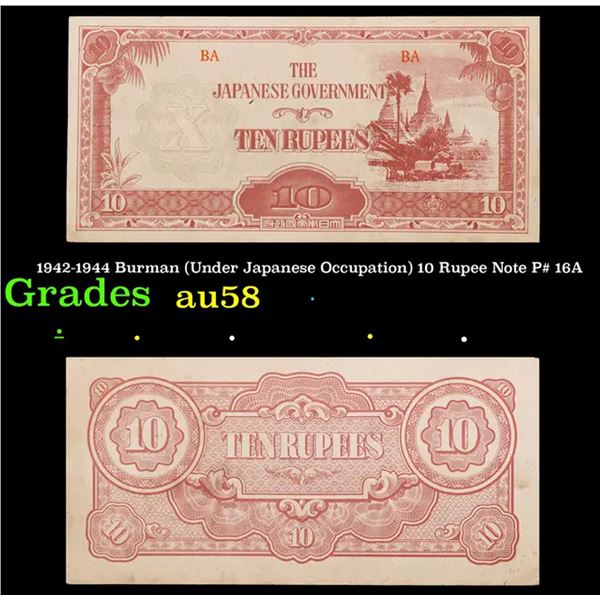 1942-1944 Burman (Under Japanese Occupation) 10 Rupee Note P# 16A Grades Choice AU/BU Slider