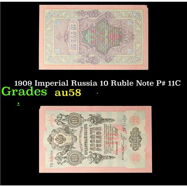 1909 Imperial Russia 10 Ruble Note P# 11C Grades Choice AU/BU Slider